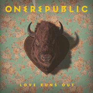Love Runs Out - Single