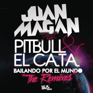 Bailando por el Mundo (feat. Pitbull y El Cata) [The Remixes] - Single