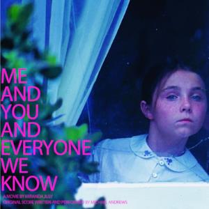 Me and You and Everyone We Know (Original Motion Picture Soundtrack)