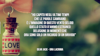 Dear Jack: le migliori frasi delle canzoni