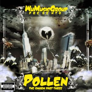 Wu Music Group presents Pollen: The Swarm, Pt. 3