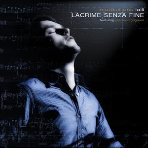 Lacrime senza fine (feat. Gianluca Grignani) - EP