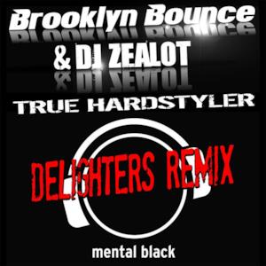 True Hardstyler (Delighters Remix) [Remixes] - Single
