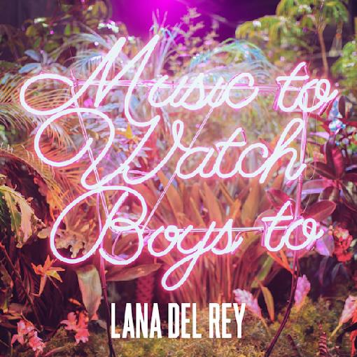Lana Del Rey, Music to watch boys to artwork single 2015