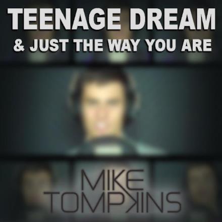 Teenage Dream & Just the Way You Are - Single
