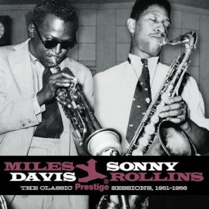 The Classic Prestige Sessions, 1951-1956: Miles Davis & Sonny Rollins (Remastered)