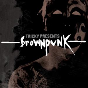 Tricky Presents Brownpunk