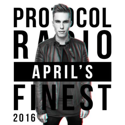 Protocol Radio - April's Finest 2016