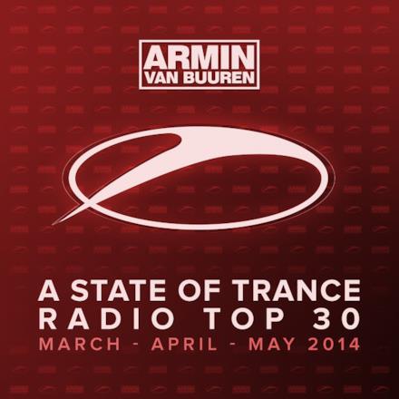 A State of Trance Radio Top 30 - March / April / May 2014
