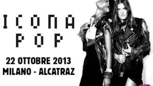 Icona Pop in Italia: concerto a Milano il 22 ottobre 2013