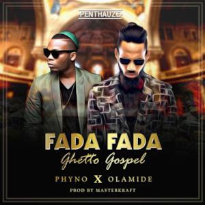 Fada Fada (Ghetto Gospel) [feat. Olamide] - Single