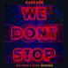 We Don't Stop (Remixes) - Single