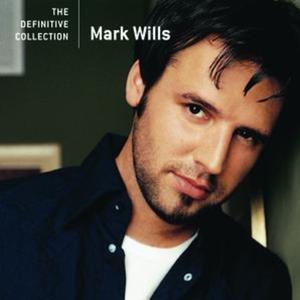 The Definitive Collection: Mark Wills