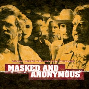 Masked and Anonymous (Music from the Motion Picture)