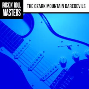 Rock n'  Roll Masters: The Ozark Mountain Daredevils