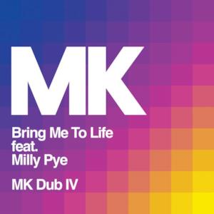 Bring Me to Life (feat. Milly Pye) [MK Dub IV] - Single