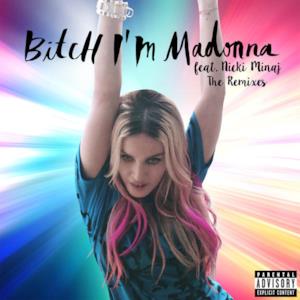 Bitch I'm Madonna (feat. Nicki Minaj) [The Remixes]