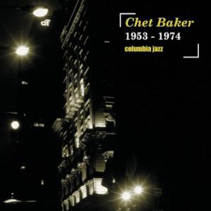 Columbia Jazz: Chet Baker, 1953-1974