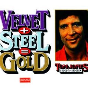 Velvet + Steel = Gold - Tom Jones (1964-1969)
