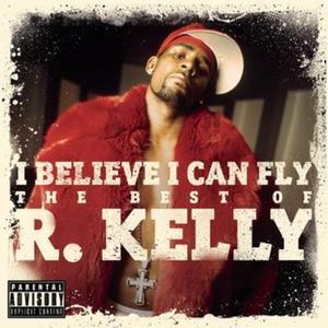 I Believe I Can Fly - The Best of R. Kelly