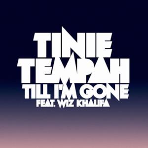 Till I'm Gone (feat. Wiz Khalifa) - Single