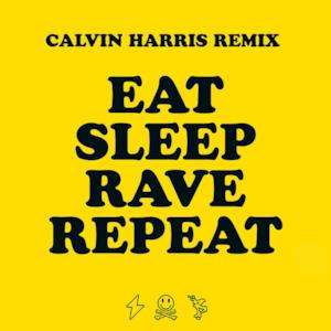 Eat, Sleep, Rave, Repeat (feat. Beardyman) [Calvin Harris Remix] - Single