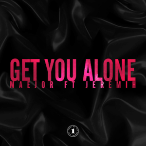Get You Alone - Single