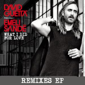What I did for Love (feat. Emeli Sandé) [Remixes] - EP