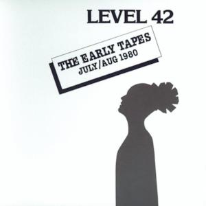 Level 42: The Early Tapes - July and August 1980