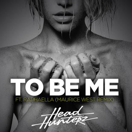 To Be Me (feat. Raphaella) [Maurice West Remix] - Single