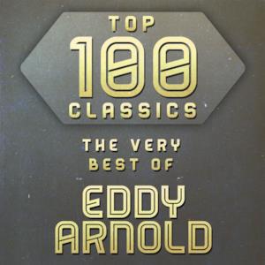 Top 100 Classics - The Very Best of Eddy Arnold