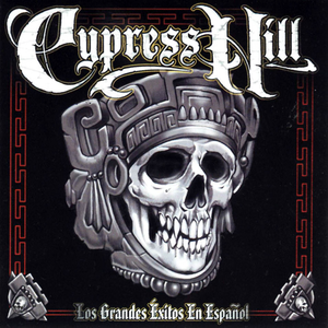 Cypress Hill: Los Grandes Éxitos en Español