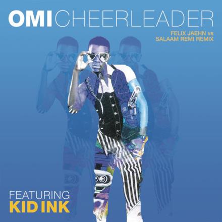 Cheerleader (feat. Kid Ink) [Felix Jaehn vs Salaam Remi Remix] - Single