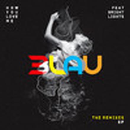 How You Love Me (Remixes) [feat. Bright Lights] - EP