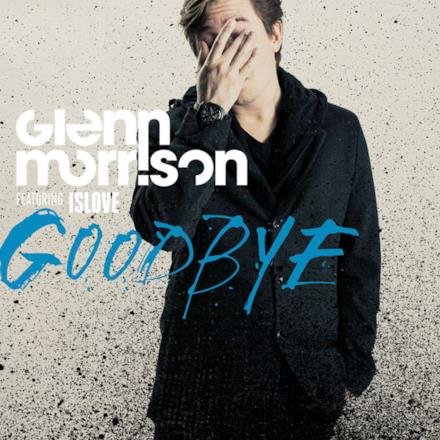 Goodbye (Remixes) [Glenn Morrison feat. Islove]