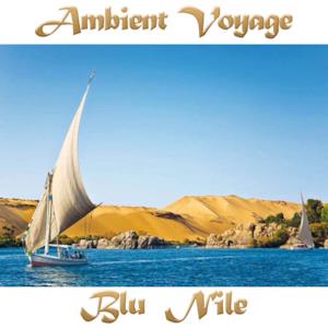 Ambient Voyage: Blue Nile