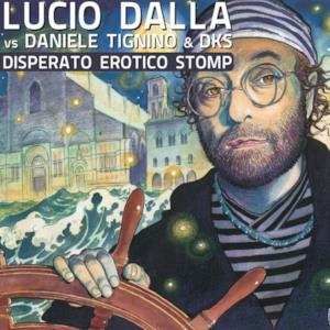 Disperato Erotico Stomp (Lucio Dalla vs. Daniele Tignino & DKS) - Single