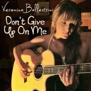 Don't Give Up On Me - Single