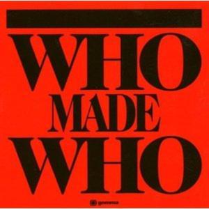 Who Made Who