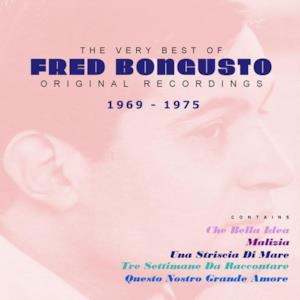 The Very Best of Fred Bongusto (1969 - 1975)