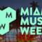 Miami Music Week da il via alla sua edizione del 2017