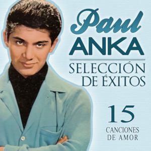 Paul Anka Selección de Éxitos. 15 Canciones de Amor