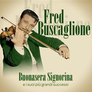 Fred Buscaglione : Buonasera signorina e i suoi più grandi successi