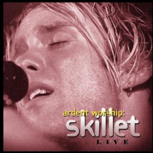 Ardent Worship: Skillet (Live)