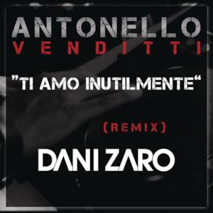 Ti amo inutilmente (Club Remix DJ Dani Zaro) - Single