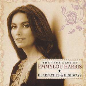 Heartaches & Highways: The Very Best of Emmylou Harris