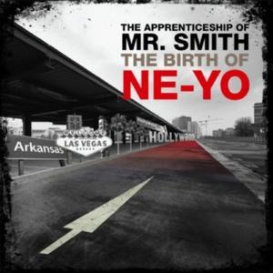 The Apprenticeship of Mr. Smith - The Birth of Ne-Yo