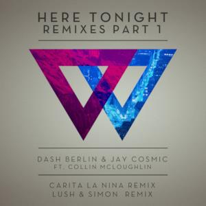 Here Tonight (Remixes, Pt. 1) [feat. Collin McLoughlin] - EP