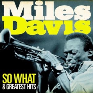 Miles Davis - So What and Greatest Hits (Remastered)