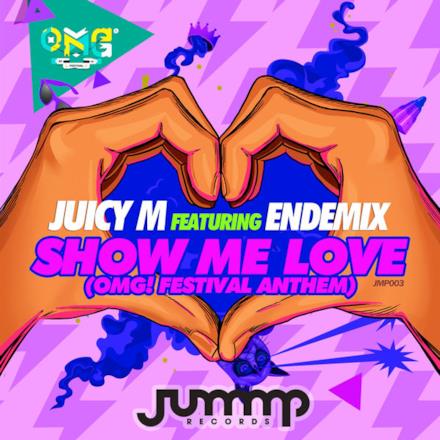 Show Me Love (feat. Endemix) [OMG! Festival Anthem] - Single